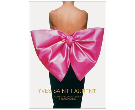 yves saint laurent icons of fashion design icons of photography|Yves Saint Laurent: Icons of Fashion Design & Photography.